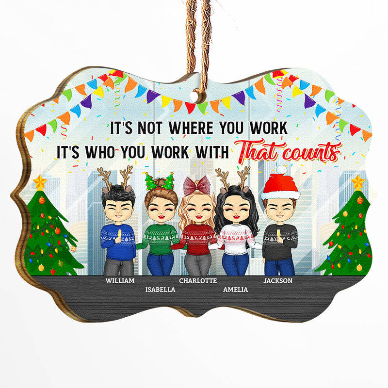 Bestie Colleagues It's Not Where You Work - Christmas Gift For Colleagues & Best Friends - Personalized Wooden Ornament