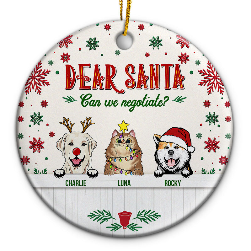 Dear Santa Can We Negotiate - Christmas Gift For Dog & Cat Lovers - Personalized Custom Circle Ceramic Ornament