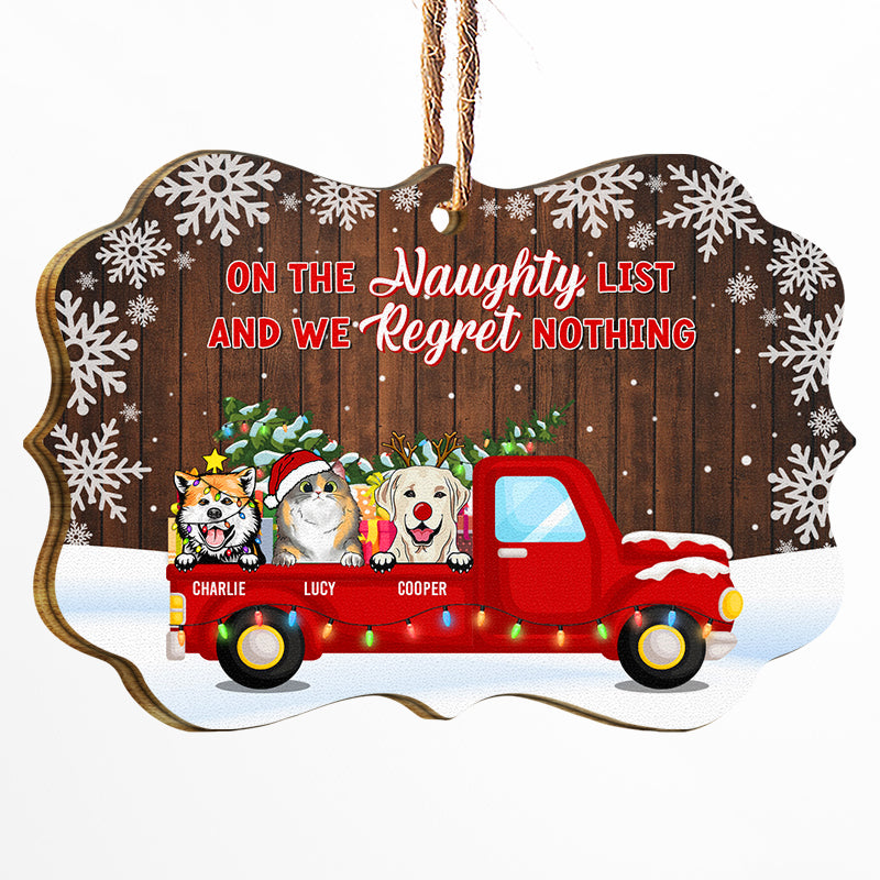 On The Naughty List And Regret Nothing - Funny Christmas Gift For Dog Lovers & Cat Lovers - Personalized Custom Wooden Ornament