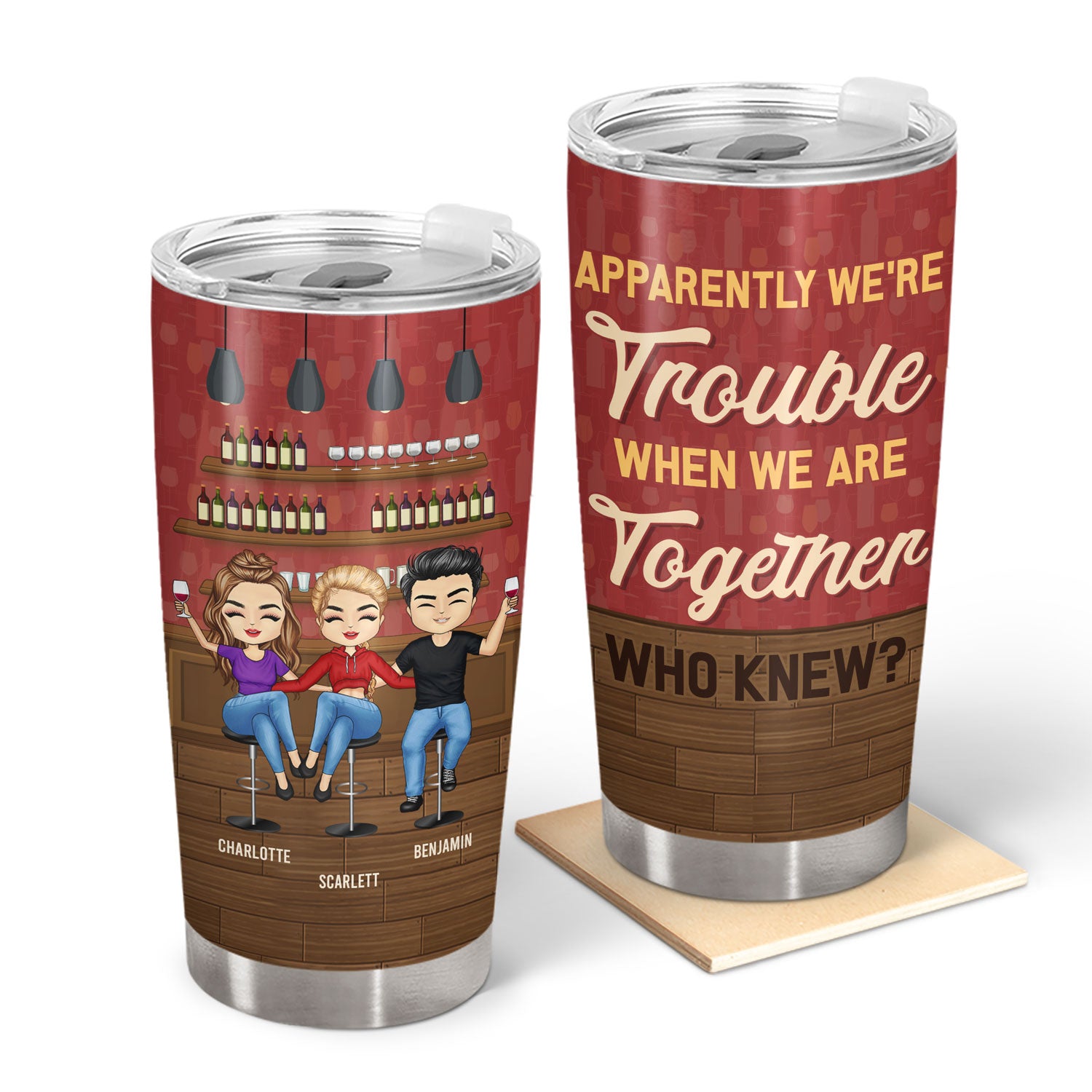 Besties Apparently We're Trouble Together - Gift For Best Friends - Personalized Custom Tumbler