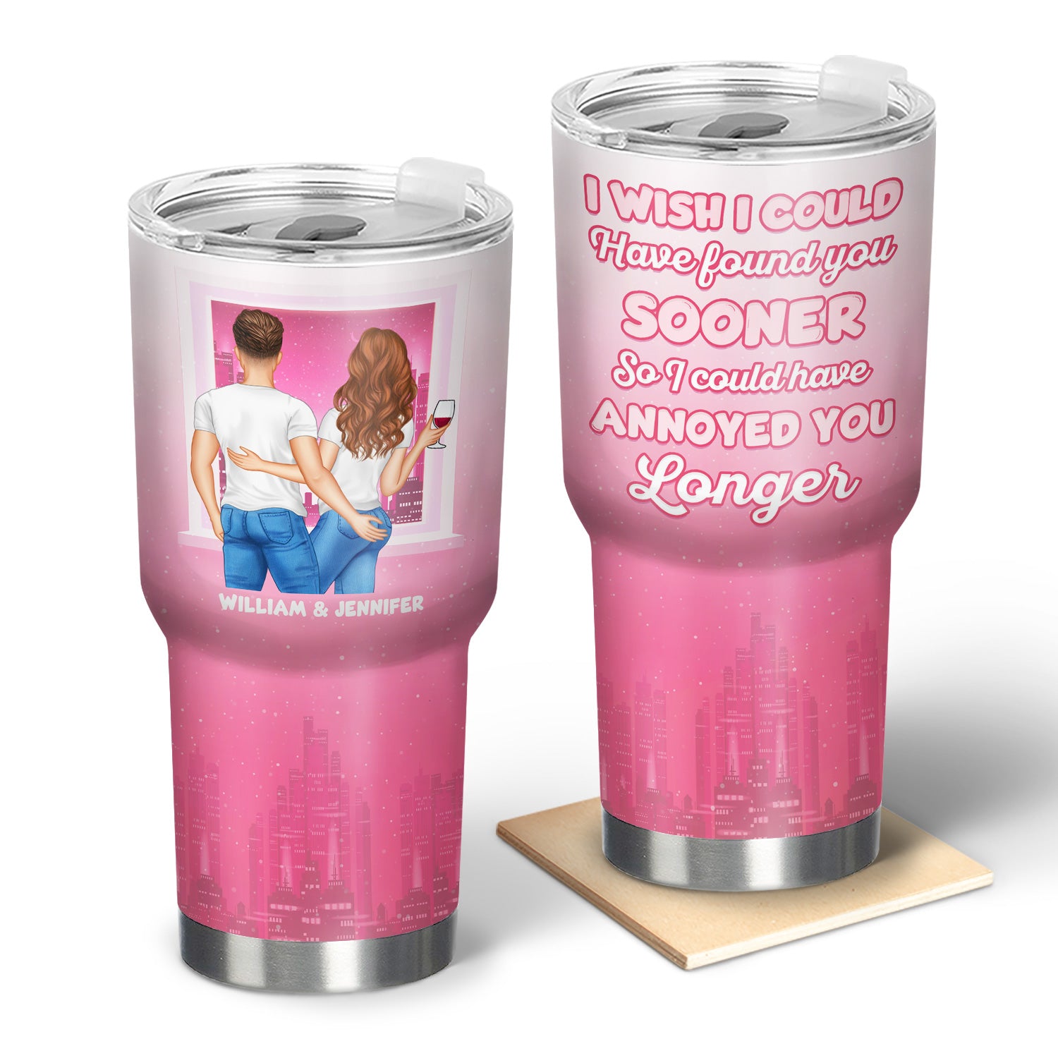 I Could Have Annoyed You Longer - Gift For Couples - Personalized Custom 30 Oz Tumbler