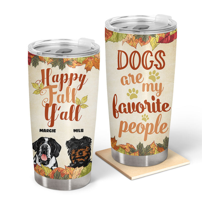Autumn Dogs Are My Favorite People - Dog Lover Gift - Personalized Custom Tumbler