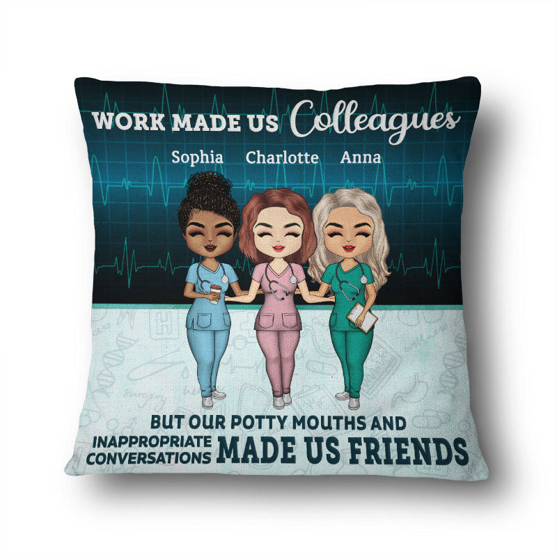 Work Made Us Colleagues Nurse - BFF Bestie Gift - Personalized Custom Pillow
