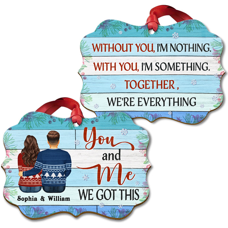 Without You I'm Nothing Husband Wife Couple - Christmas Gift - Personalized Custom Wooden Ornament