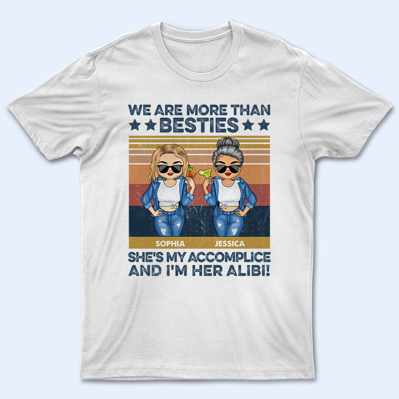 Best Friends We Are More Than Besties - Gift For BFF - Personalized Custom T Shirt
