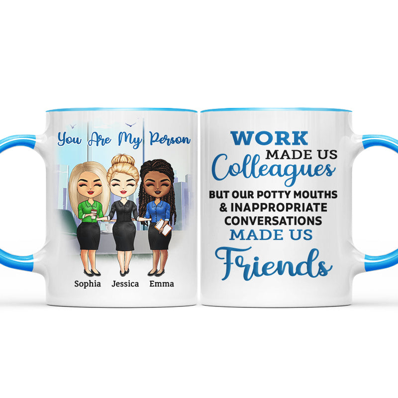 Work Made Us Colleagues Office Worker - BFF Bestie Gift - Personalized Custom Accent Mug
