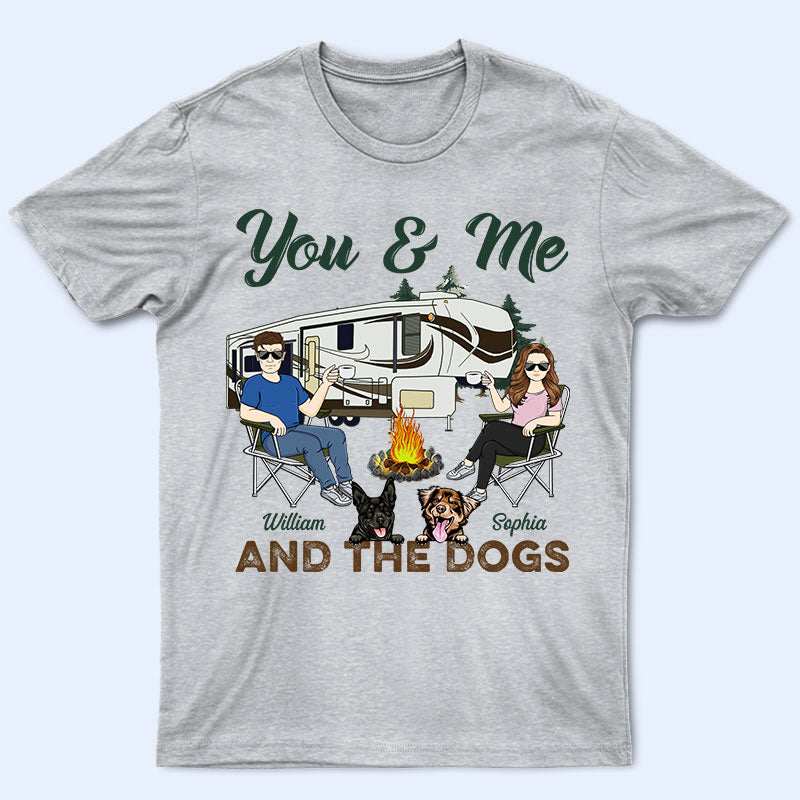 You & Me And The Dogs Husband Wife Couple - Camping Gift - Personalized Custom T Shirt