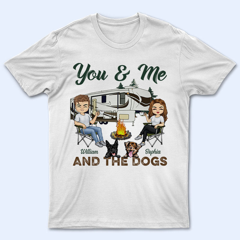 You & Me And The Dogs Camping Husband Wife Pride - Couple Gift - Personalized Custom T Shirt