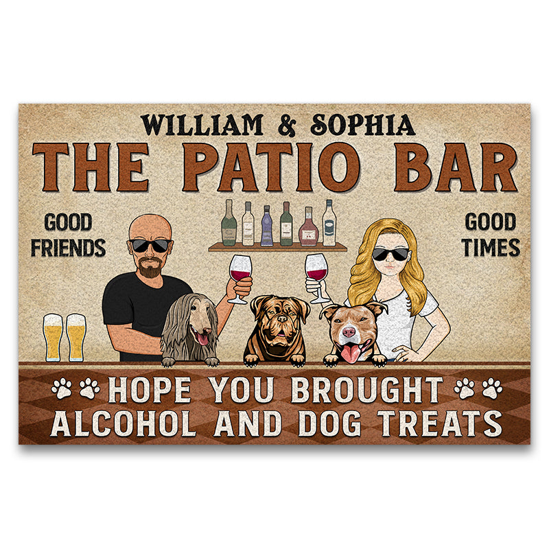 Hope You Brought Alcohol And Dog Treats Couple Husband Wife - Personalized Custom Doormat