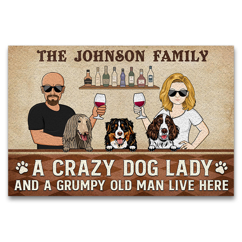 A Crazy Dog Lady And A Grumpy Old Man Live Here Couple Husband Wife - Gift For Dog Lovers - Personalized Custom Doormat