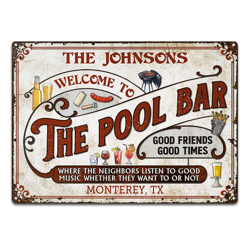 Where The Neighbors Listen To Good Music Whether They Want Or Not Patio Pool Grilling - Backyard Sign - Custom Classic Metal Signs