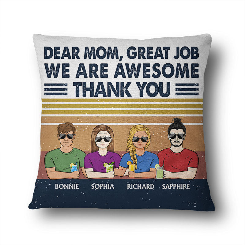 Dear Mom Great Job I'm Awesome Thank You - Mother Gift - Personalized Custom Pillow