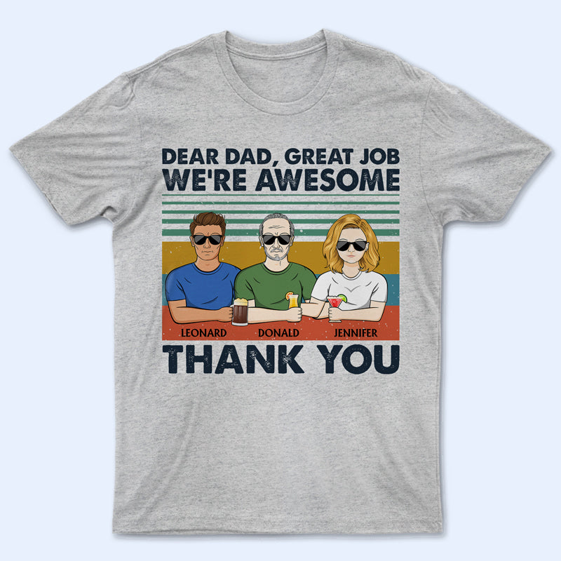 Dear Dad Great Job We're Awesome Thank You Retro - Father Gift - Personalized Custom T Shirt