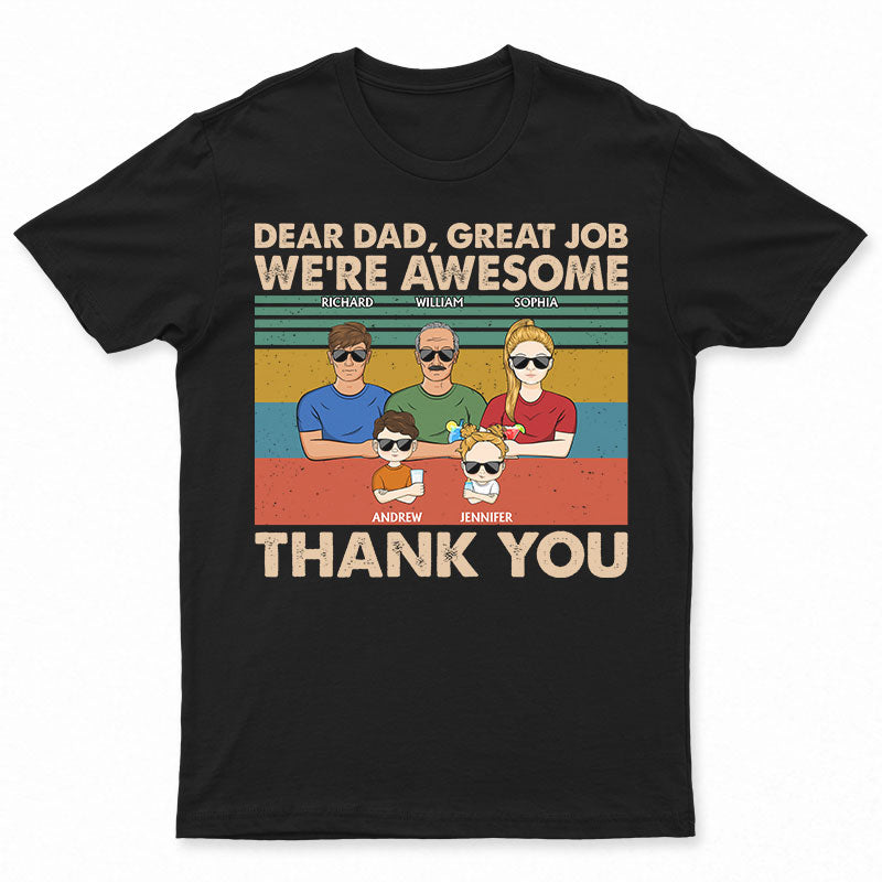 Dear Dad Great Job I'm Awesome Thank You Adult And Kid - Father Gift - Personalized Custom T Shirt