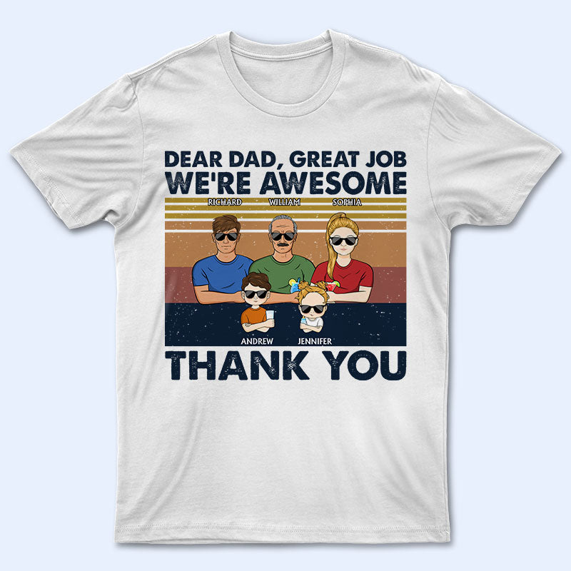 Dear Dad Great Job We're Awesome Thank You Adult And Kid - Father Gift - Personalized Custom T Shirt