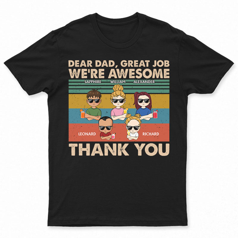 Dear Dad Great Job We're Awesome Thank You Son Daughter Young - Father Gift - Personalized Custom T Shirt