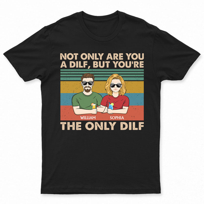 Not Only Are You A Dilf Couple - Gift For Dad - Personalized Custom T Shirt