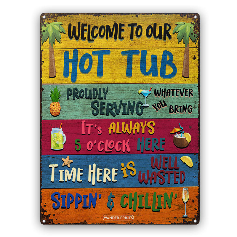 Wander Prints Home Decor - Funny Gift, Birthday Gift For Family, Friends, Neighbor, Couple - Celebrity on Summer Vibes, Pool party, Aniversary - Hot Tub Welcome Grilling Chilling Proudly Serving Whatever You Bring, Classic Metal Signs