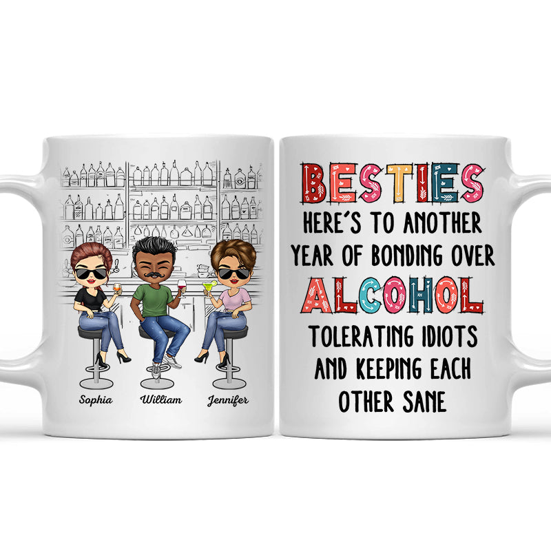 Here's To Another Year Of Bonding Over Alcohol White Best Friends - Bestie BFF Gift - Personalized Custom Mug