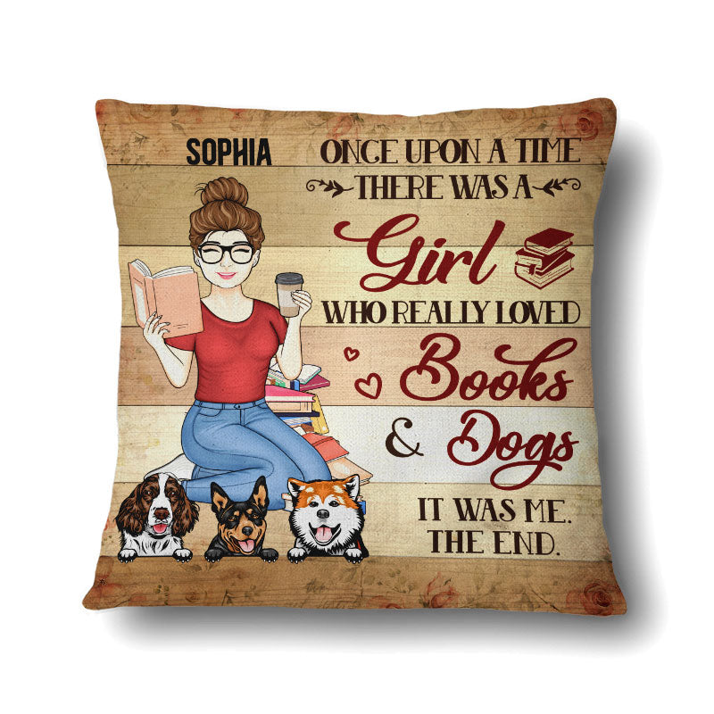Once Upon A Time There Was A Girl Who Really Loved Books And Dogs Reading - Gift For Women - Personalized Custom Pillow