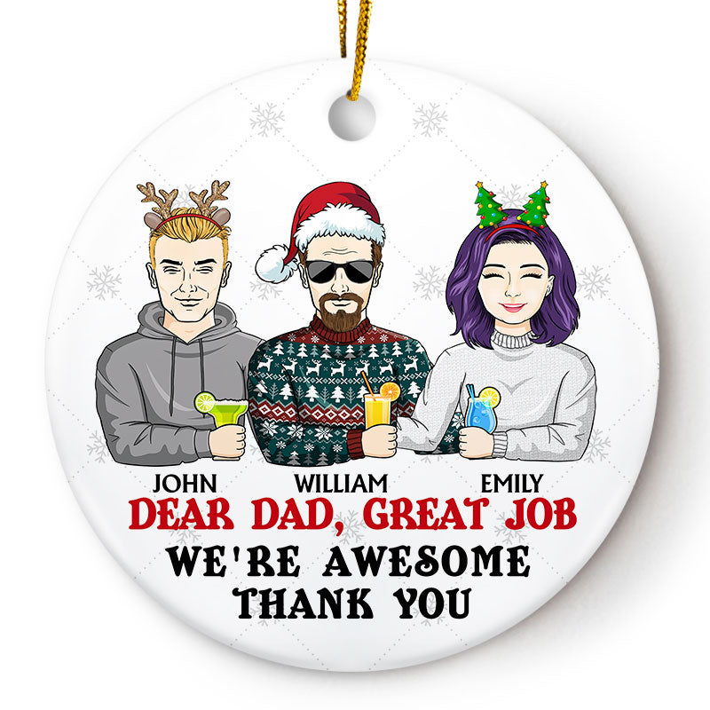 Dear Dad Great Job We Are Awesome - Christmas Gift For Father - Personalized Custom Circle Ceramic Ornament