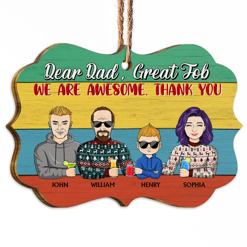 Dear Dad Great Job Adult And Kid - Christmas Gift For Father - Personalized Custom Wooden Ornament