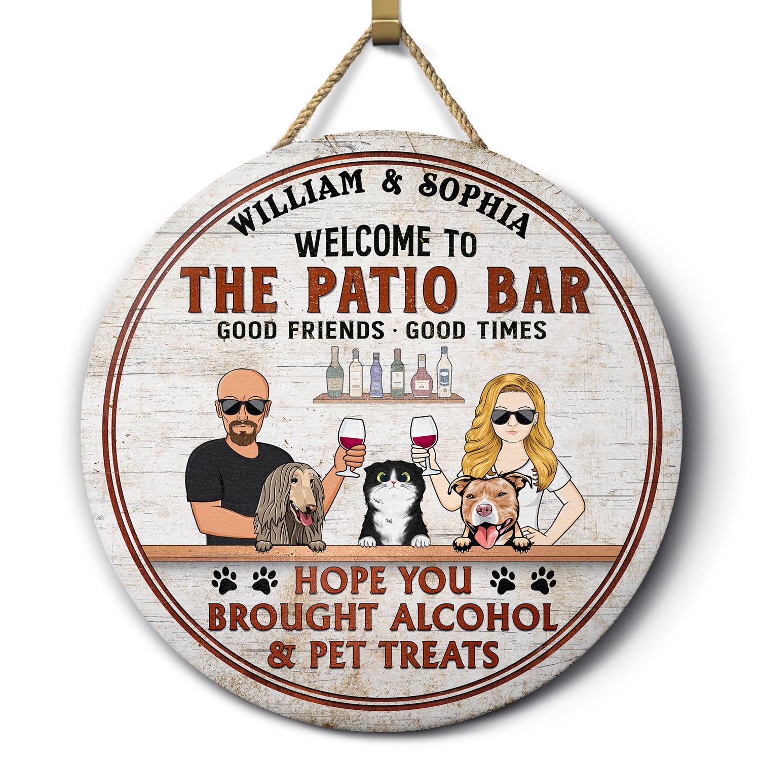 Hope You Brought Alcohol And Pet Treats Couple Husband Wife Grilling Patio - Backyard Sign For Cat Lovers & Dog Lovers - Personalized Custom Wood Circle Sign