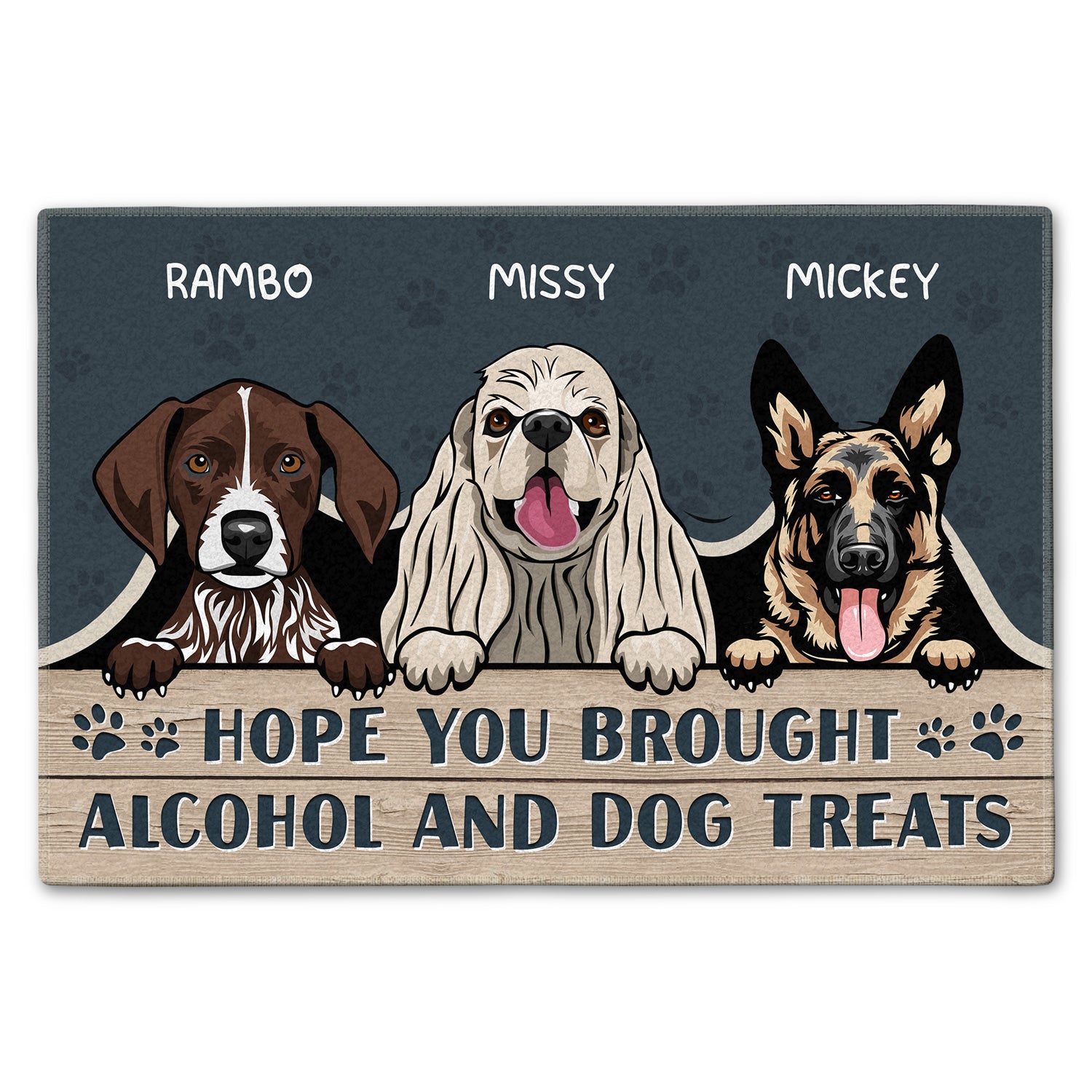 Hope You Brought Alcohol And Dog Treats Cat Treats - Personalized Custom Doormat