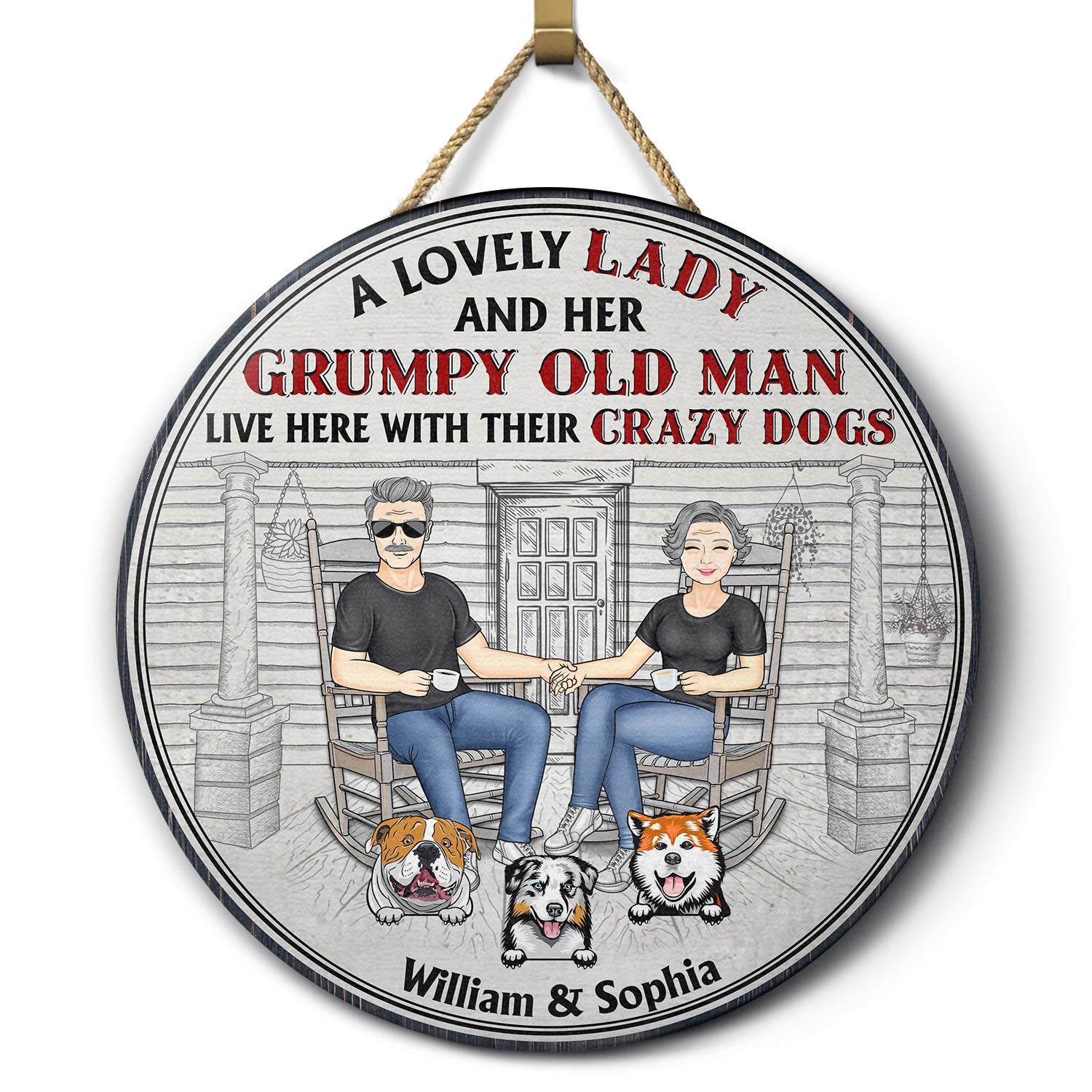 Family Couple A Lovely Lady And Her Grumpy Old Man Live Here With Their Crazy Dogs - Gift For Dog Lovers - Personalized Custom Wood Circle Sign