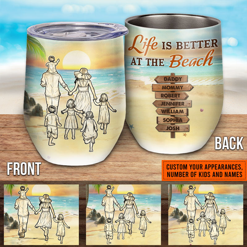 Beach Family Life Is Better At The Beach Custom Wine Tumbler, Personalized Beach Wine Tumbler, Family Gift