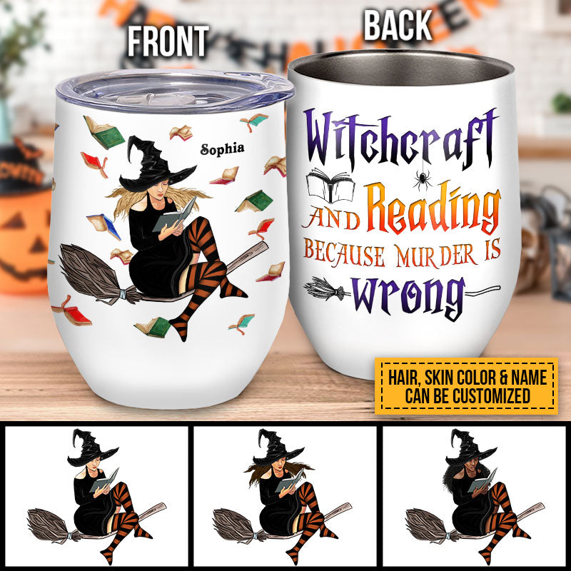 Book Witch Reading Witchery Wizard Spell Halloween Murder Is Wrong Custom Wine Tumbler