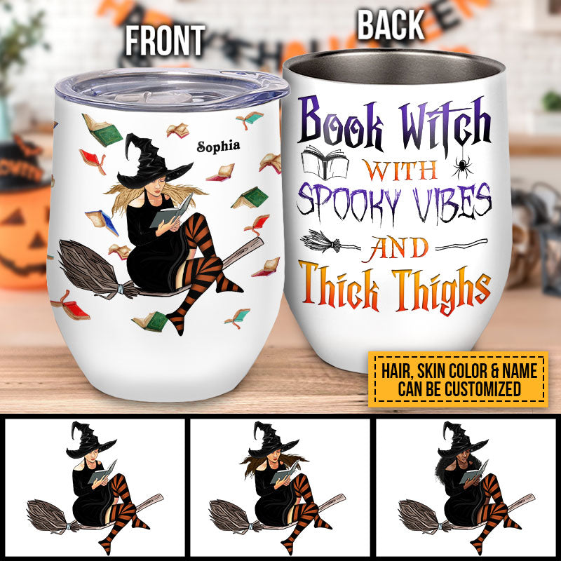 Book Witch Reading Witchery Wizard Spell Halloween Spooky Vibes Thick Thighs Custom Wine Tumbler