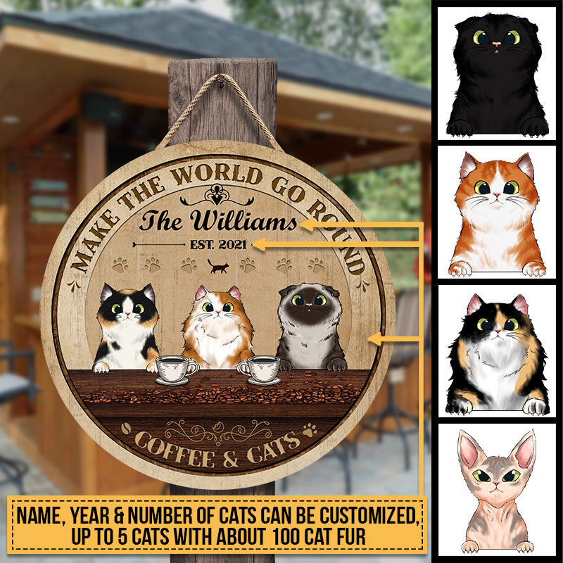 Coffee & Cats Make The World Go Round Custom Wood Circle Sign, Outdoor Decorating Ideas, Gift For Cat Lovers