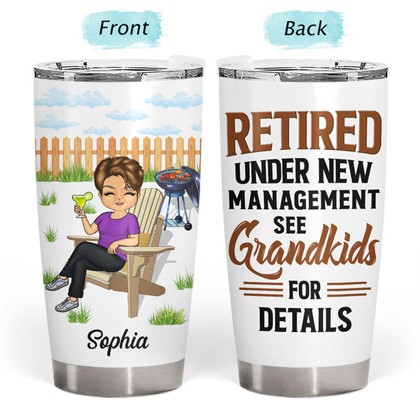 Retired Under New Management - Personalized Tumbler Cup - Gift For