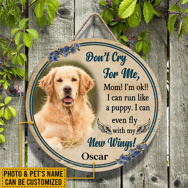 Custom Photo Dog Mom Don't Cry Photo Gift Pet Memorial Gift Custom Wood Circle Sign, Pet Loss Gifts, Sympathy, Dog Loss, Pet Sympathy