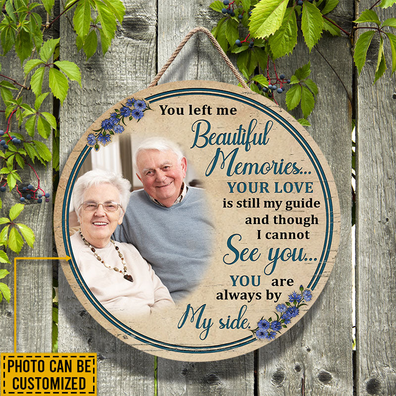 Custom Photo Gift Memorial Gift You Left Me Beautiful Memories Custom Wood Circle Sign, Sympathy, Wall Pictures, Wall Art, Wall Decor