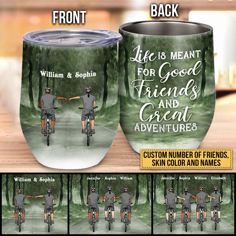 Cycling Bestie Life Is Meant For Good Friends Custom Wine Tumbler, Bff Wine Tumbler, Gift For Friends