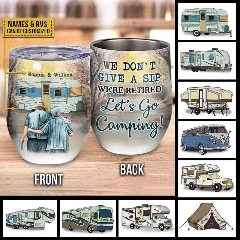 Camping Elder Couple Retied Don't Give A Sip Custom Wine Tumbler