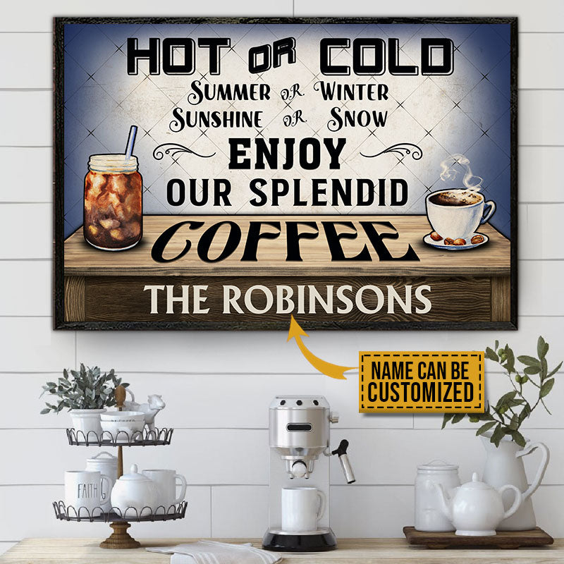 Coffee Hot Or Cold Custom Poster