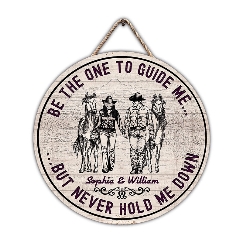 Guide Me But Never Hold Me Down - Cowboy Couple - Personalized Custom Wood Circle Sign