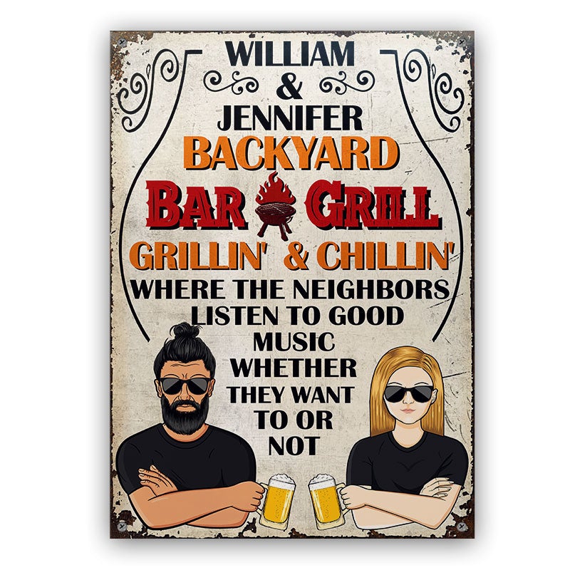 The Neighbors Listen To Good Music - Backyard Bar And Grill - Personalized Custom Classic Metal Signs