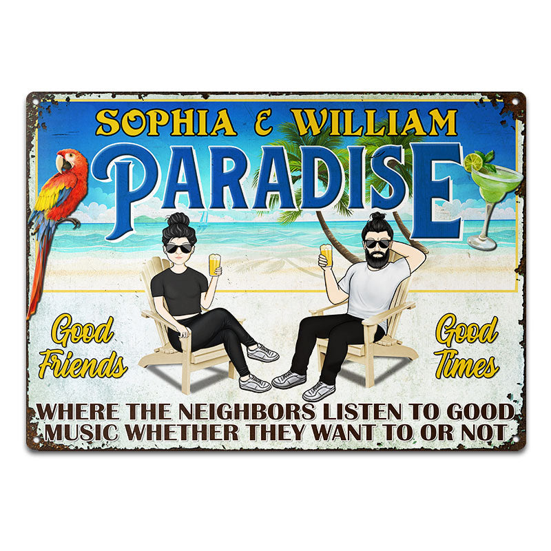 Paradise Where The Neighbors Listen - Backyard Garden Decoration - Personalized Custom Classic Metal Signs