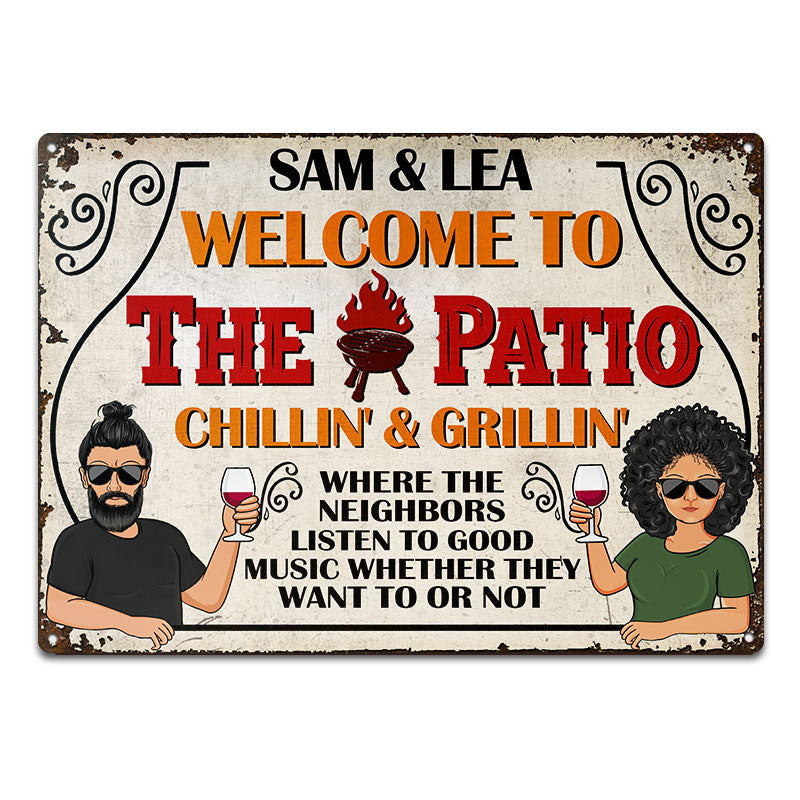 Welcome To The Patio Deck Chilling & Grilling Listen - Personalized Custom Classic Metal Signs