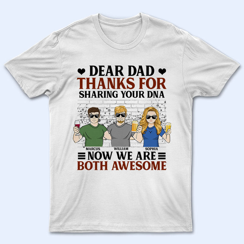 Funny Dad Thanks For Sharing Your DNA - Father Gift - Personalized Custom T Shirt