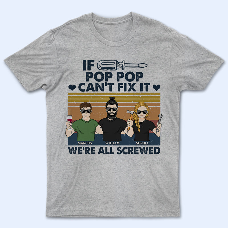 If Can't Fix We're All Screwed - Gift For Dad, Father - Personalized Custom T Shirt