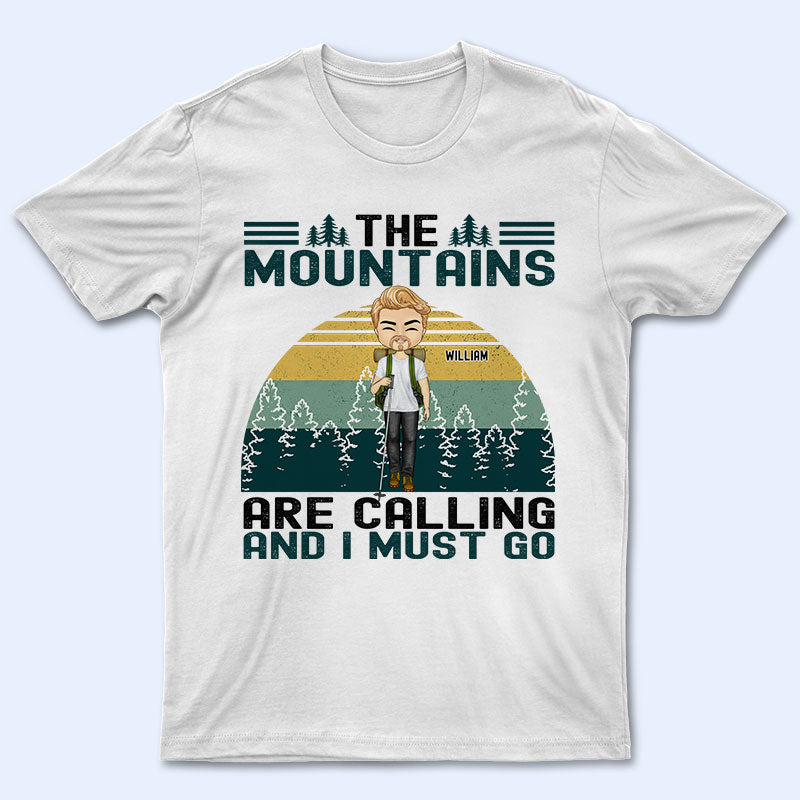 The Mountains Are Calling - Gift For Hiking Lovers - Personalized Custom T Shirt
