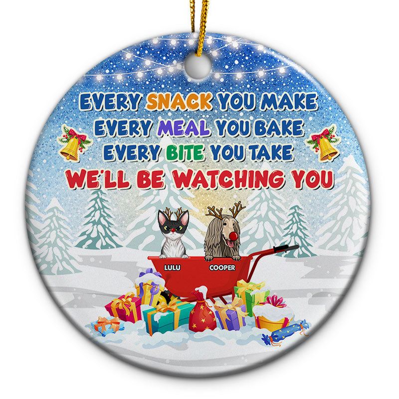 Every Snack You Make - Christmas Gift For Cat Dog Lovers - Personalized Custom Circle Ceramic Ornament