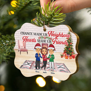 Good Neighbors Christmas Ornament ,Chance Made Us Neighbors