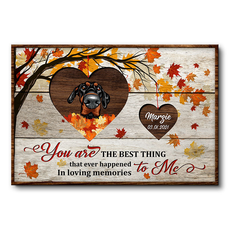 Dog Memorial Gift You Are The Best Thing Memorial Gift Personalized Custom Poster