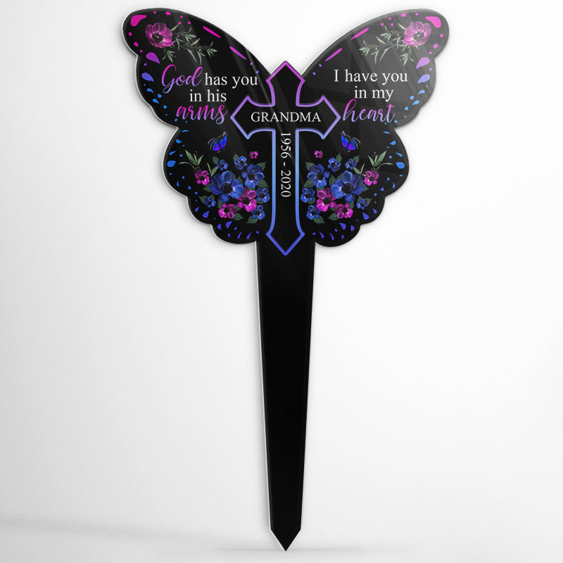 Christian God Has You I Have You - Memorial Gift - Personalized Custom Butterfly Acrylic Plaque Stake